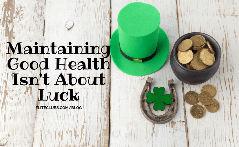 Maintaining Good Health Isnt About Luck