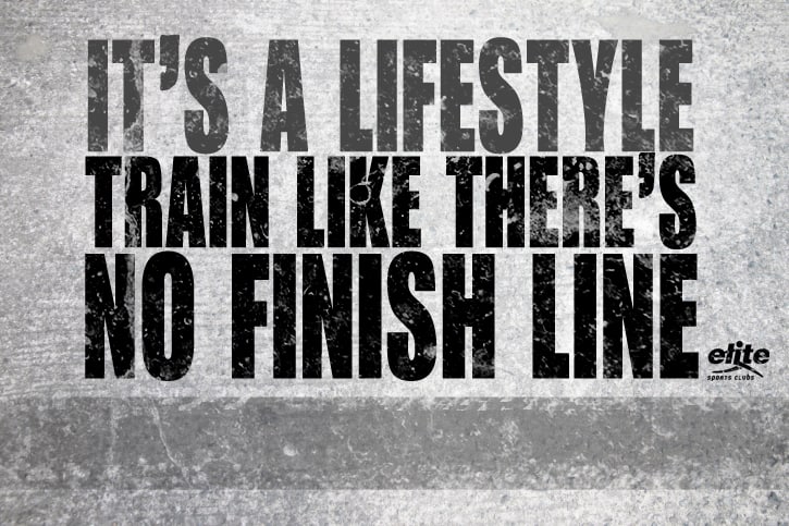 It's a Lifestyle, Train Like There's No Finish Line