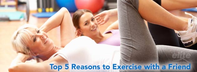 Top 5 Reasons to Exercise with a Friend