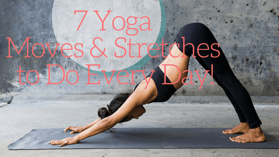 7 Yoga Moves and Stretches You Should Do Every Day for the Rest of Your Life