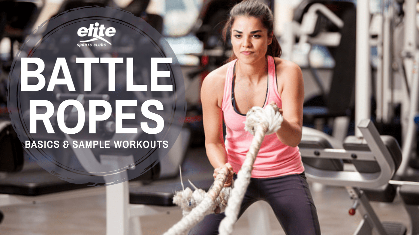 Battle Ropes Basics and Sample Workouts - Elite Sports Clubs