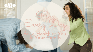 Play Every Day for a Healthier You & Your Family