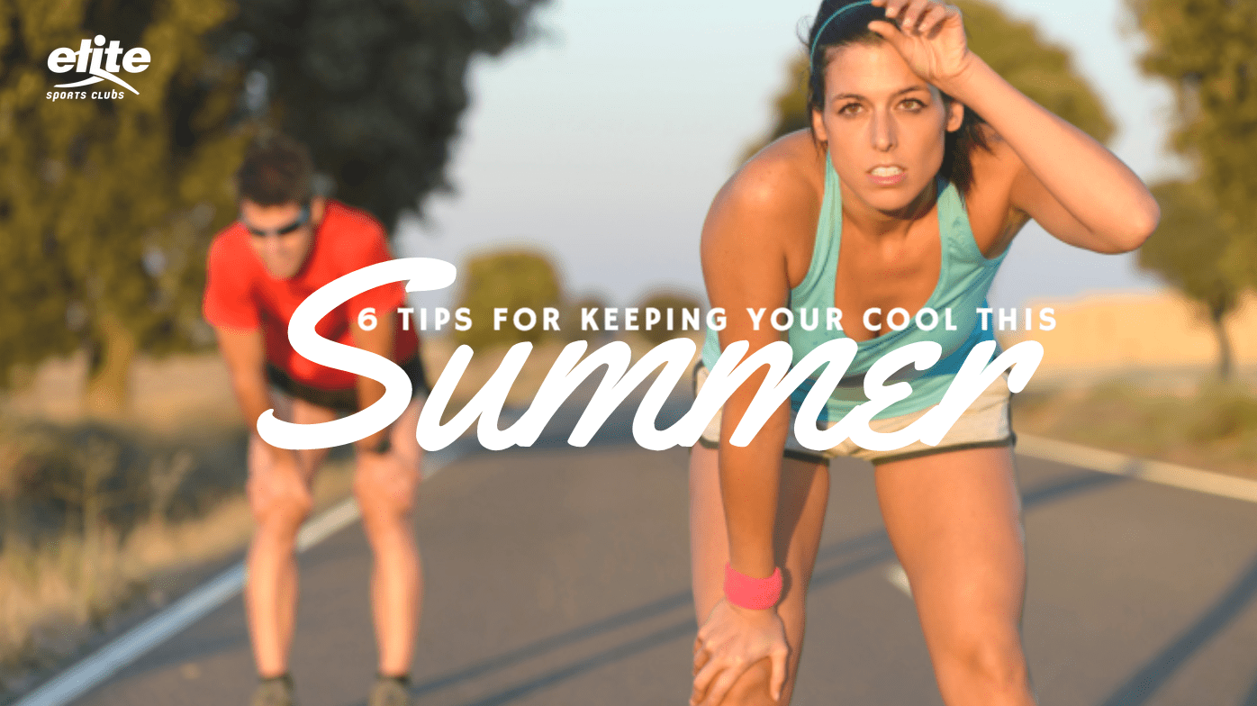 6 Tips for Keeping Your Cool This Summer