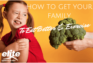 How To Get Your Family To Eat Better And Exercise