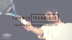 Tennis Technique: Swing Path and Spin from Racquet Tip