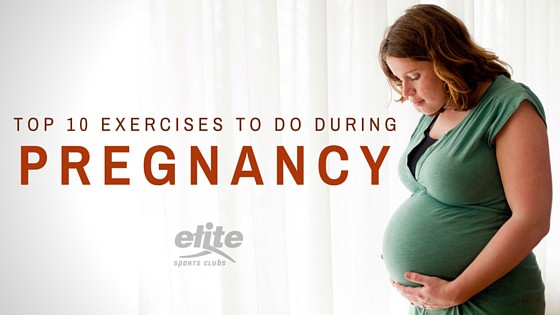 Top 10 Exercises to Do During Pregnancy