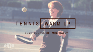 Tennis Warm-up: Bump-Bounce-Hit Mini Rally