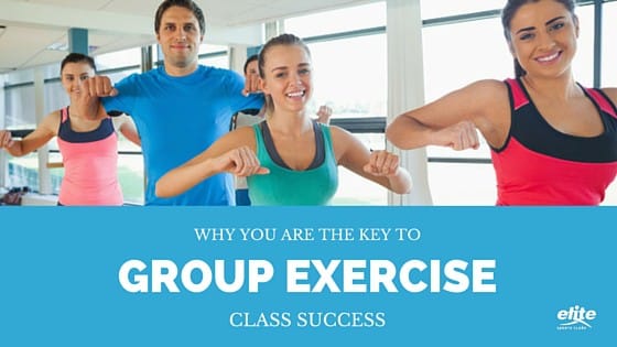 Why YOU are the Key to Group Exercise Class Success