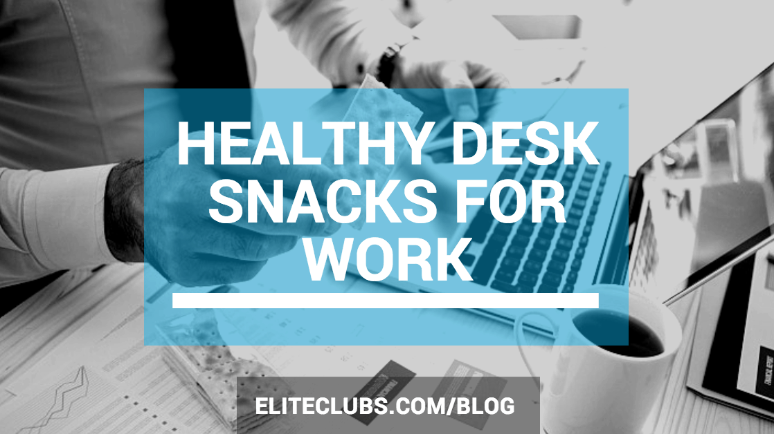 Healthy Desk Snacks for Work