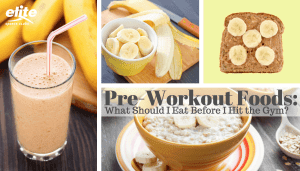 Pre-Workout Foods: What Should I Eat Before I Hit the Gym?