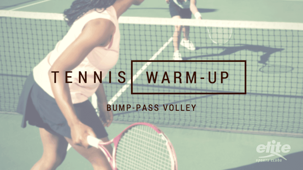 Tennis Warmup BumpPass Volley Elite Sports Clubs