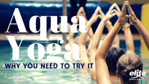 Aqua Yoga: Why You Need to Try it!