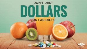 Don’t Drop Dollars On Fad Diets