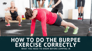 How to Do the Burpee Exercise Correctly