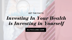 Investing In Your Health is Investing in Yourself