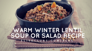 Warm Winter Lentil Soup or Salad Recipe