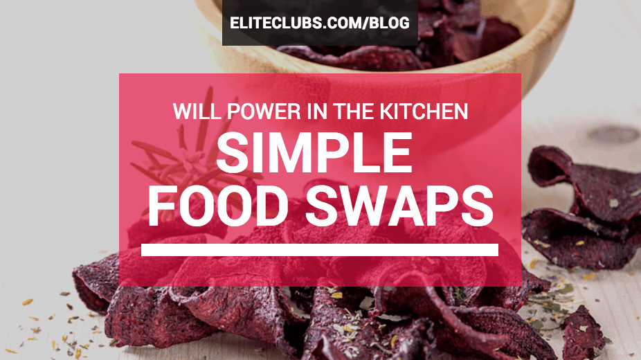 Will Power in the Kitchen - Simple Food Swaps
