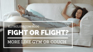 Fight Or Flight? More Like Gym Or Couch