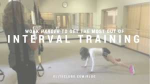 Work HARDER to Get the Most Out of Interval Training