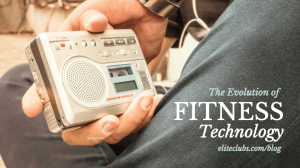The Evolution Of Fitness Technology