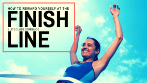How To Reward Yourself At The Finish Line