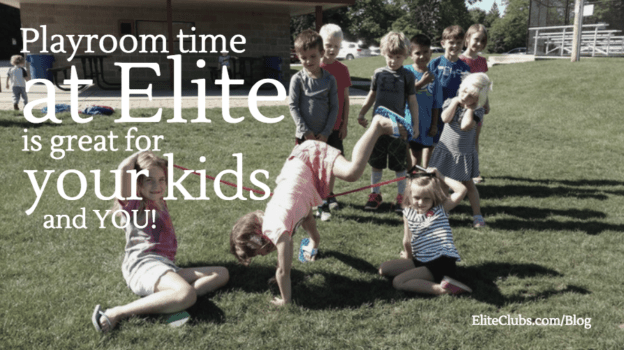 Playroom Time at Elite is Great for Your Kids and You!