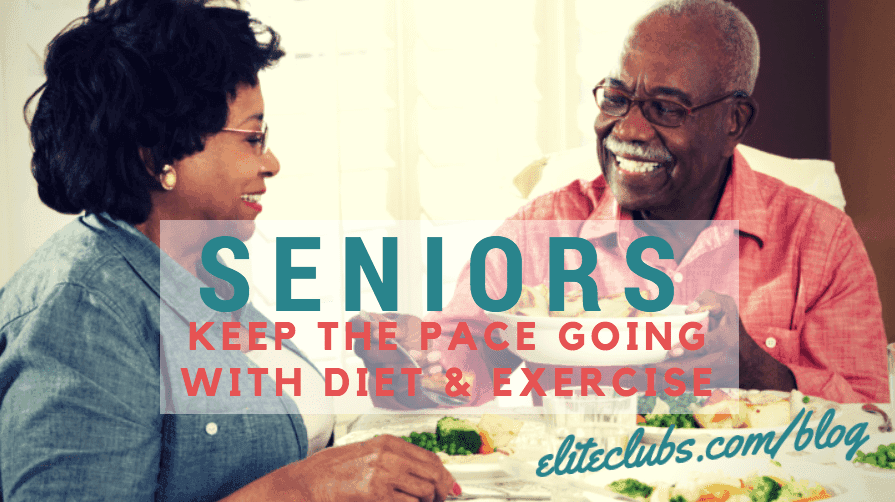 Seniors: Keep the Pace Going with Diet