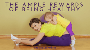 The Ample Rewards of Being Healthy
