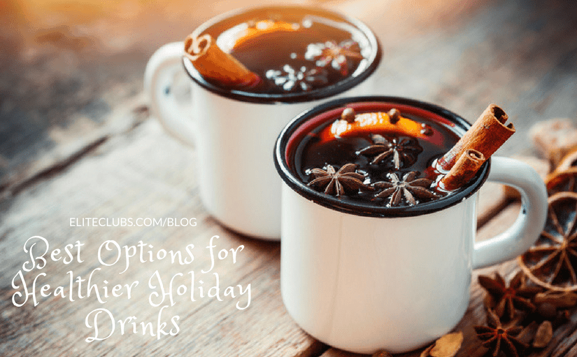 Best Options for Healthier Holiday Drinks