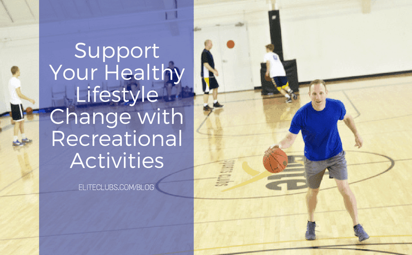 Support Your Healthy Lifestyle Change with Recreational Activities