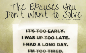 The Excuses You Don’t Want to Solve