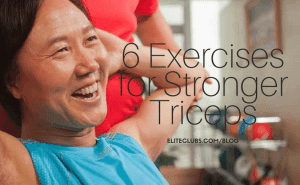 6 Exercises for Stronger Triceps