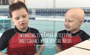 Swimming is a Great Outlet for Individuals with Special Needs