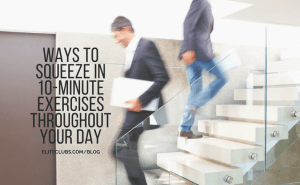 Ways to Squeeze In 10-Minute Exercises Throughout Your Day