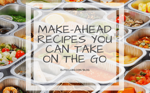 Make-Ahead Recipes You Can Take On The Go