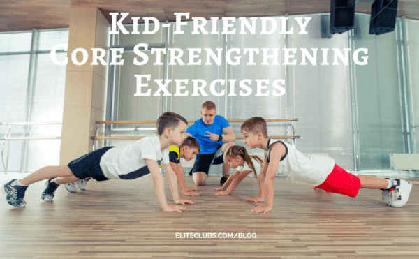 Kid-Friendly Core Strengthening Exercises