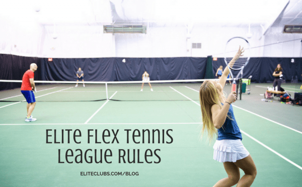 Elite Flex Tennis League Rules