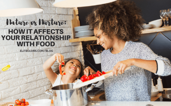 Nature vs Nurture - How it Affects Your Relationship With Food