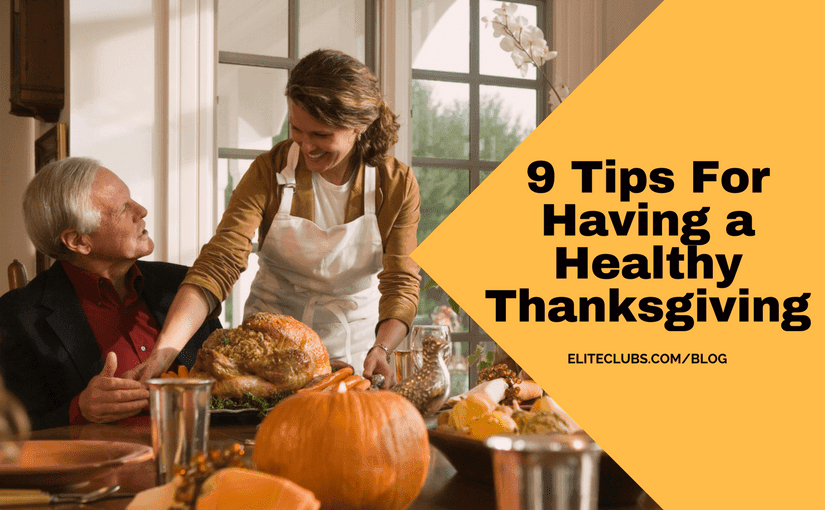 9 Tips For Having A Healthy Thanksgiving - Elite Sports Clubs