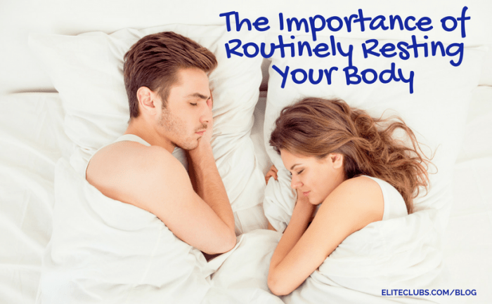 The Importance of Routinely Resting Your Body