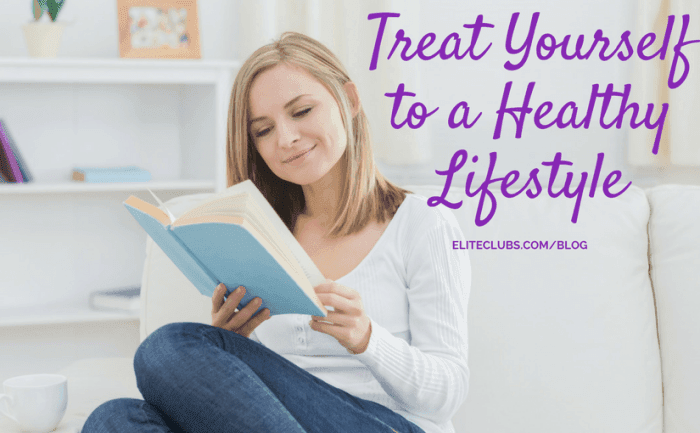 Treat Yourself to a Healthy Lifestyle