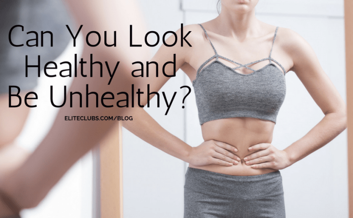 Can You Look Healthy and Be Unhealthy?