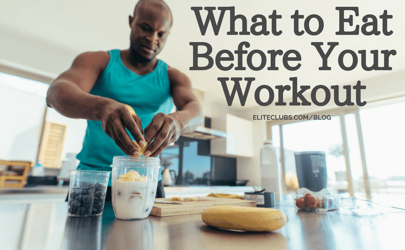 What to Eat Before Your Workout