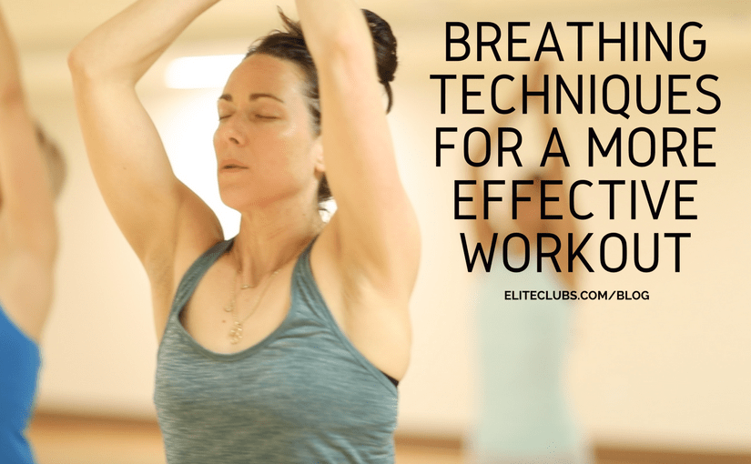 Breathing Techniques for a More Effective Workout | Elite Sports Clubs ...