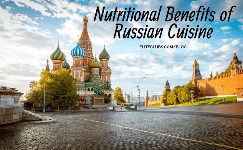 Nutritional Benefits of Russian Cuisine
