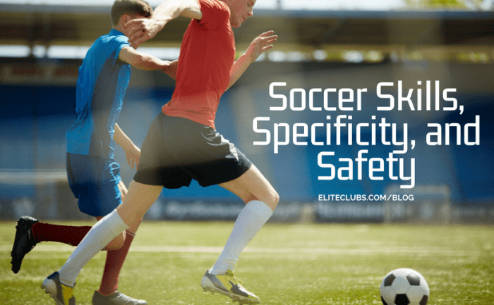 Soccer Skills, Specificity, and Safety