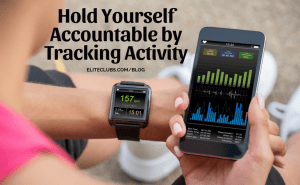 Hold Yourself Accountable by Tracking Activity