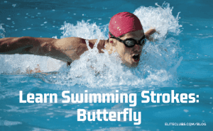 Learn Swimming Strokes - Butterfly