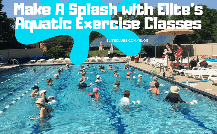 Make A Splash with Elite's Aquatic Exercise Classes