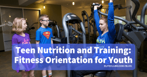 Teen Nutrition and Training - Fitness Orientation for Youth